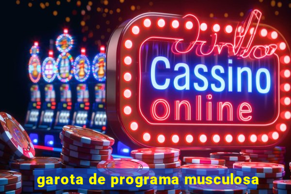 garota de programa musculosa